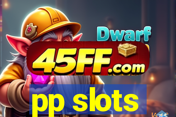 pp slots